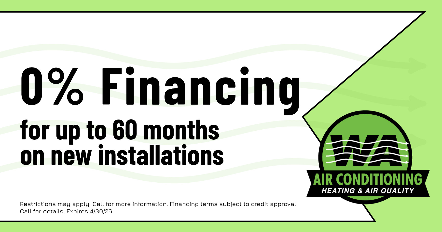 0% Financing for up to 60 months on new installations.