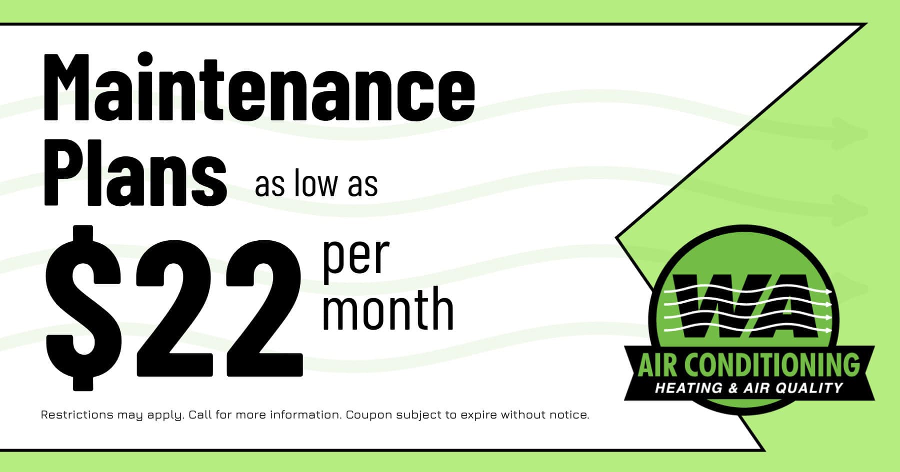 W A Air Conditioning HVAC promo for maintenance plans as low as  per month. Call 936-594-5603 for details.
