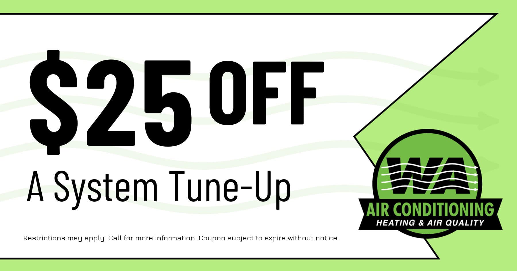 W A Air Conditioning HVAC discount for  off a system tune-up. Call 936-594-5603 for details.